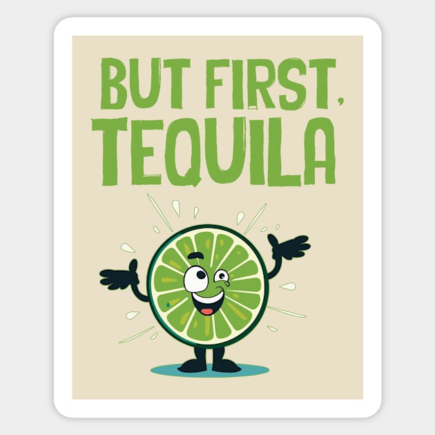 but first, tequila Sticker by Kingrocker Clothing